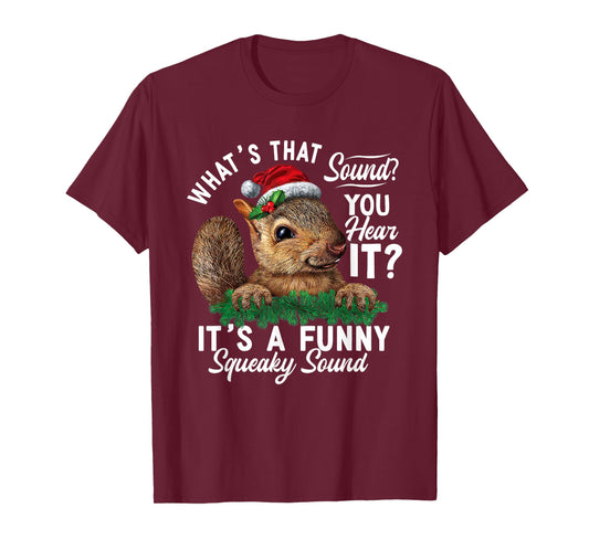 It's A Funny Squeaky Sound Shirt Christmas Squirrel Xmas T-Shirt