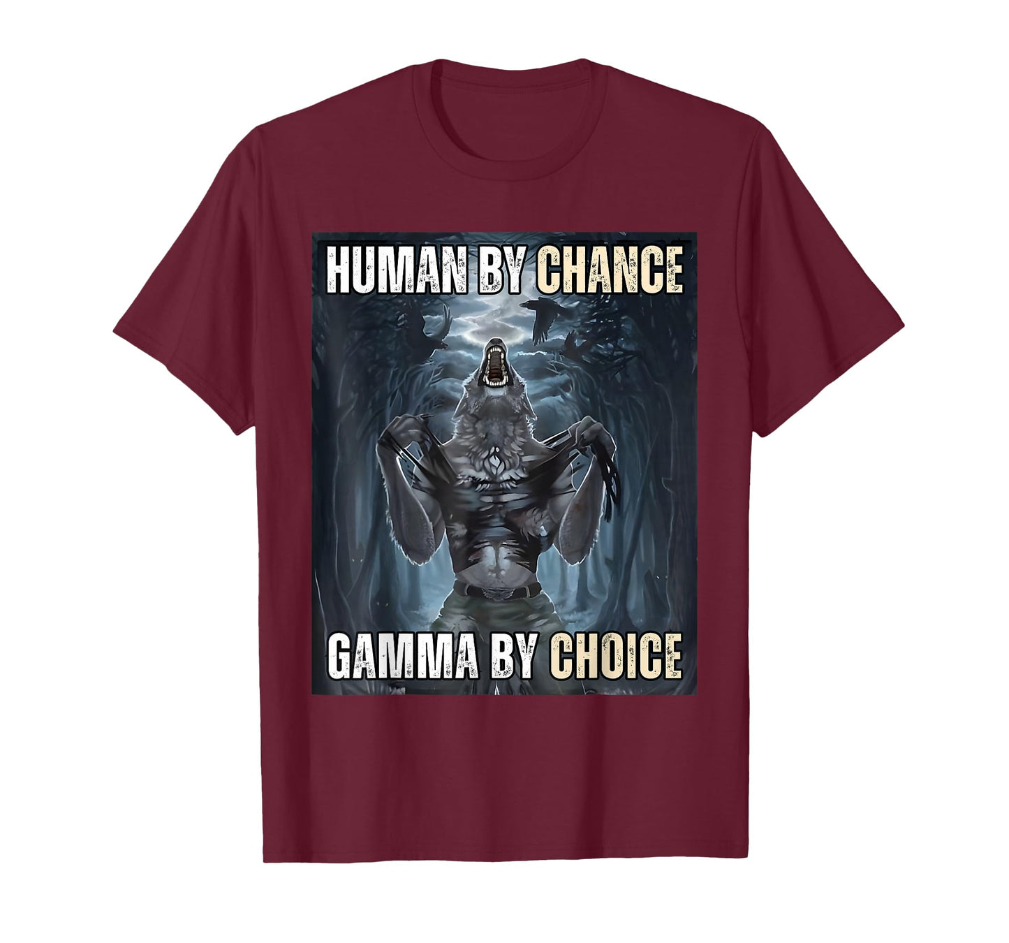 Human By Chance Gamma By Choice Cool Funny Wolf Meme T-Shirt