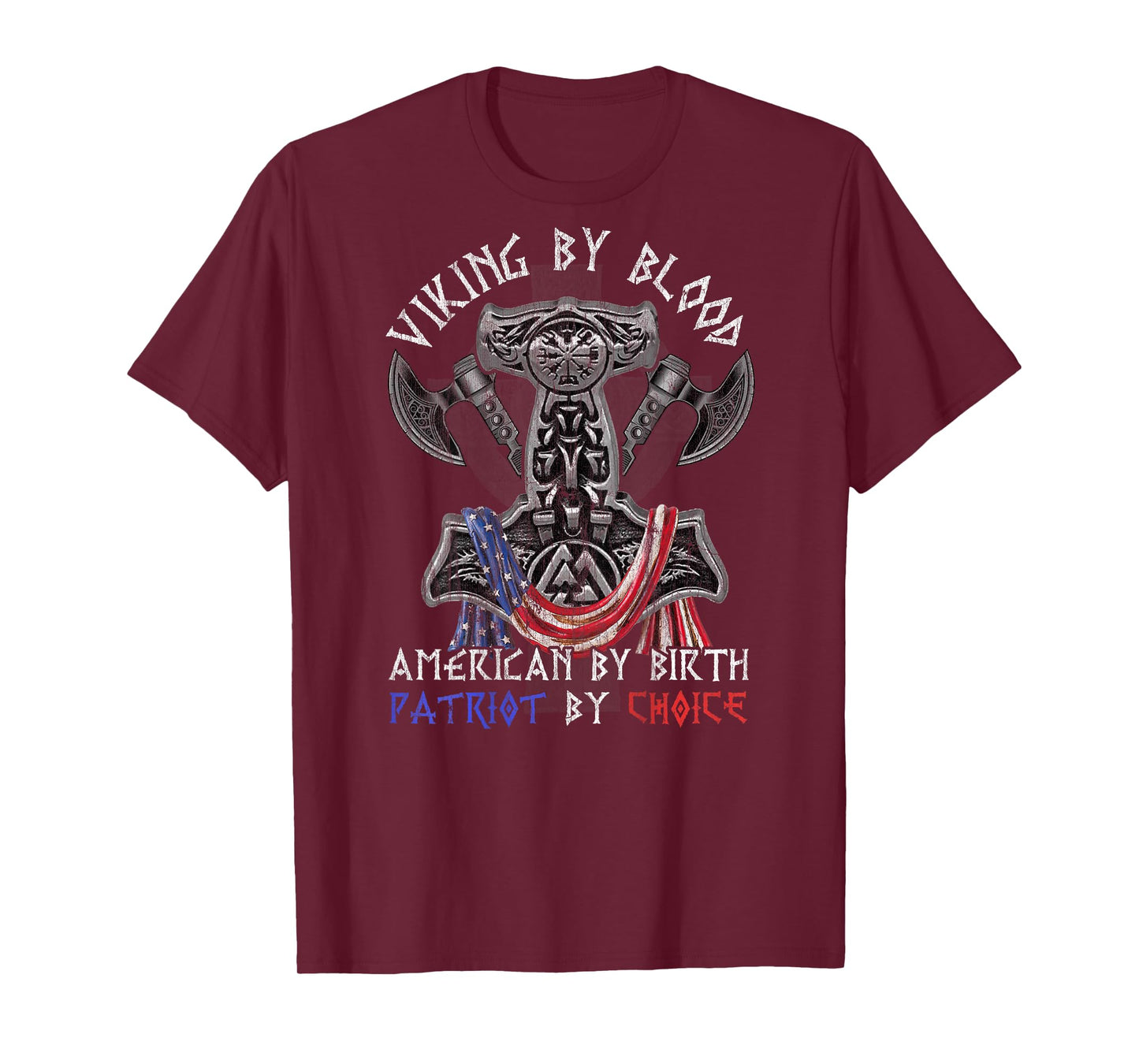 Viking By Blood American By Birth Patriot By Choice T-Shirt
