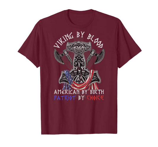 Viking By Blood American By Birth Patriot By Choice T-Shirt