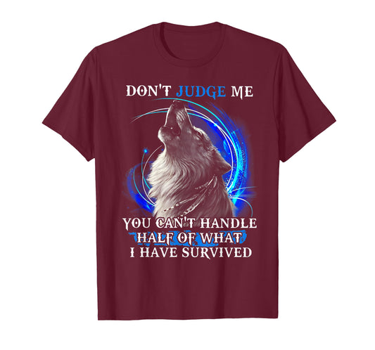 Wolf Don't Judge Me You Can't Handle Half T-Shirt