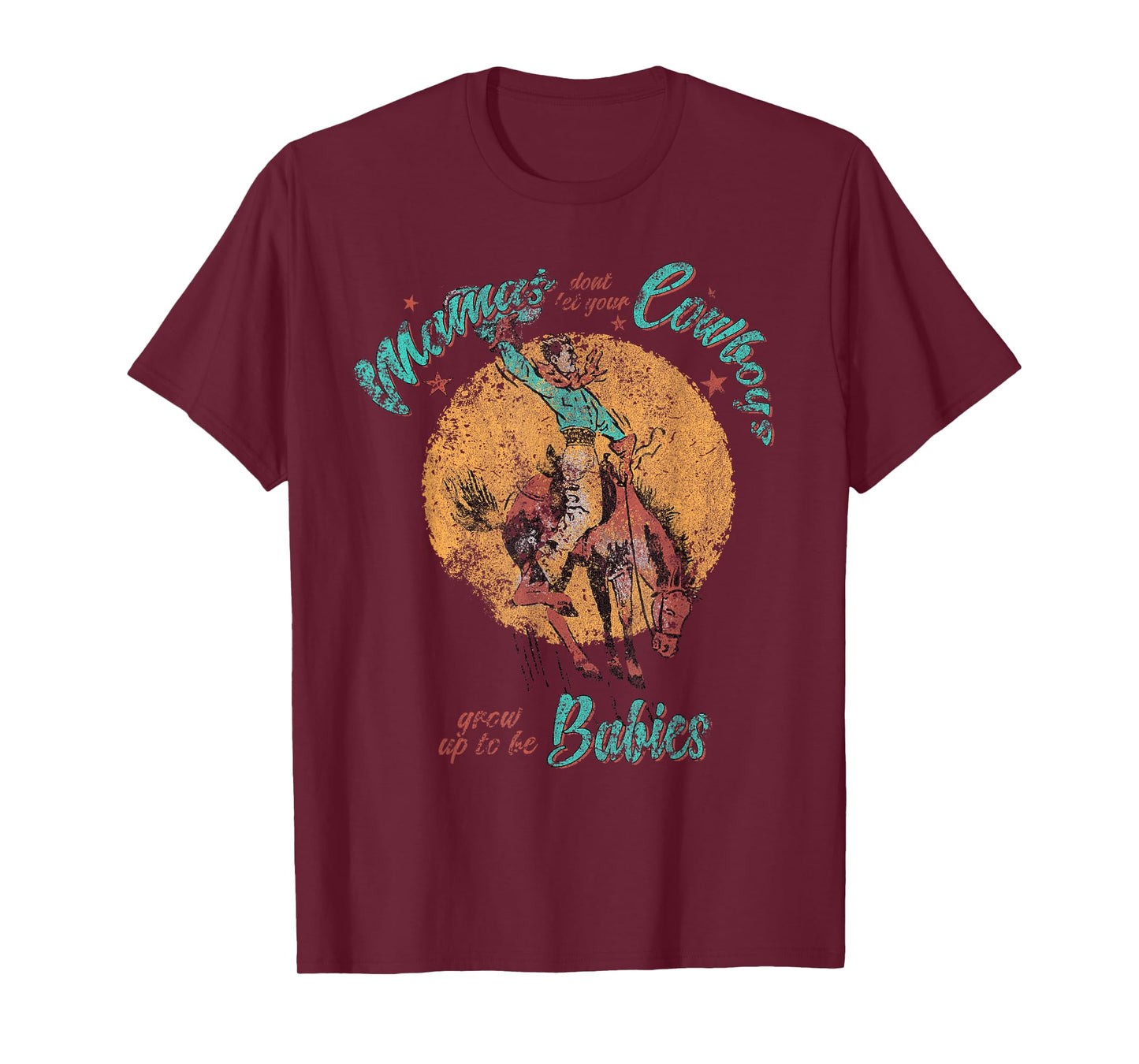Mamas Don't let Your Cowboys Grow up to be Babies Distressed T-Shirt