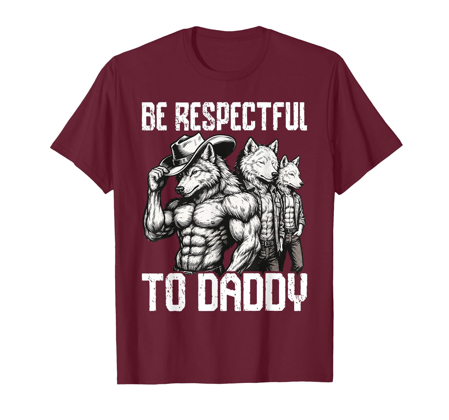 Alpha Wolf Be Respectful To Daddy Funny Werewolf Meme Cringe T-Shirt