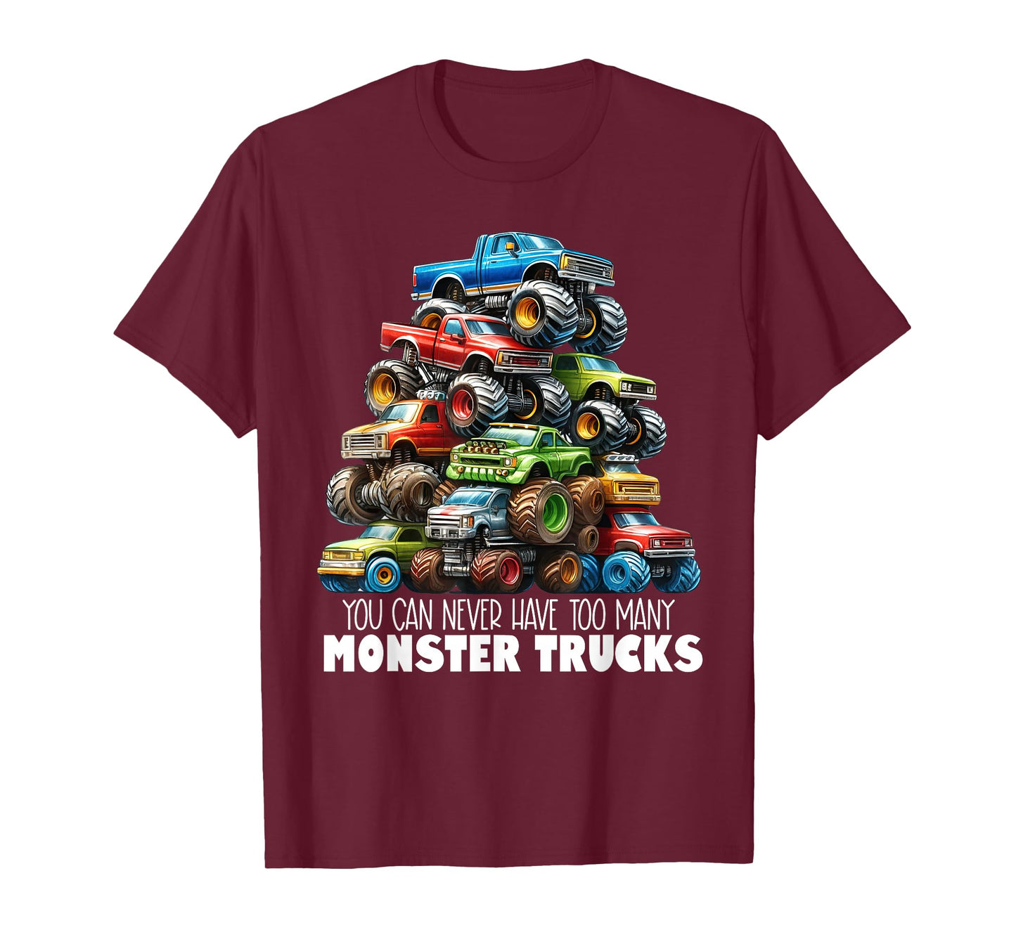 You Can Never Have Too Many Monster Trucks Boys Big Trucks T-Shirt
