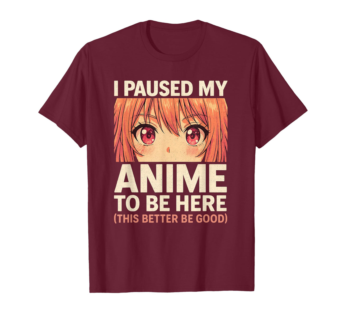 I Paused My Anime to Be Here Otaku Anime Merch Gift T-Shirt