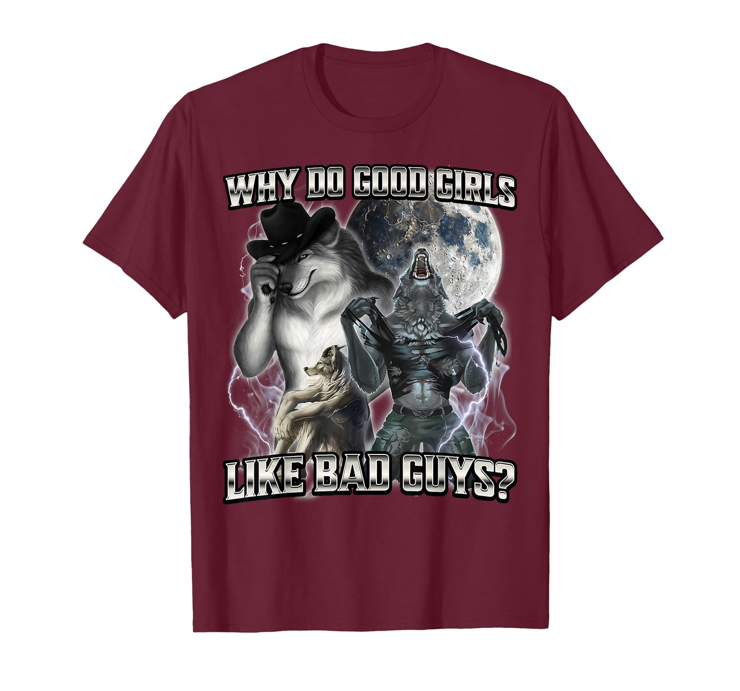 Why Do Good Girls Like Bad Guys T-Shirt
