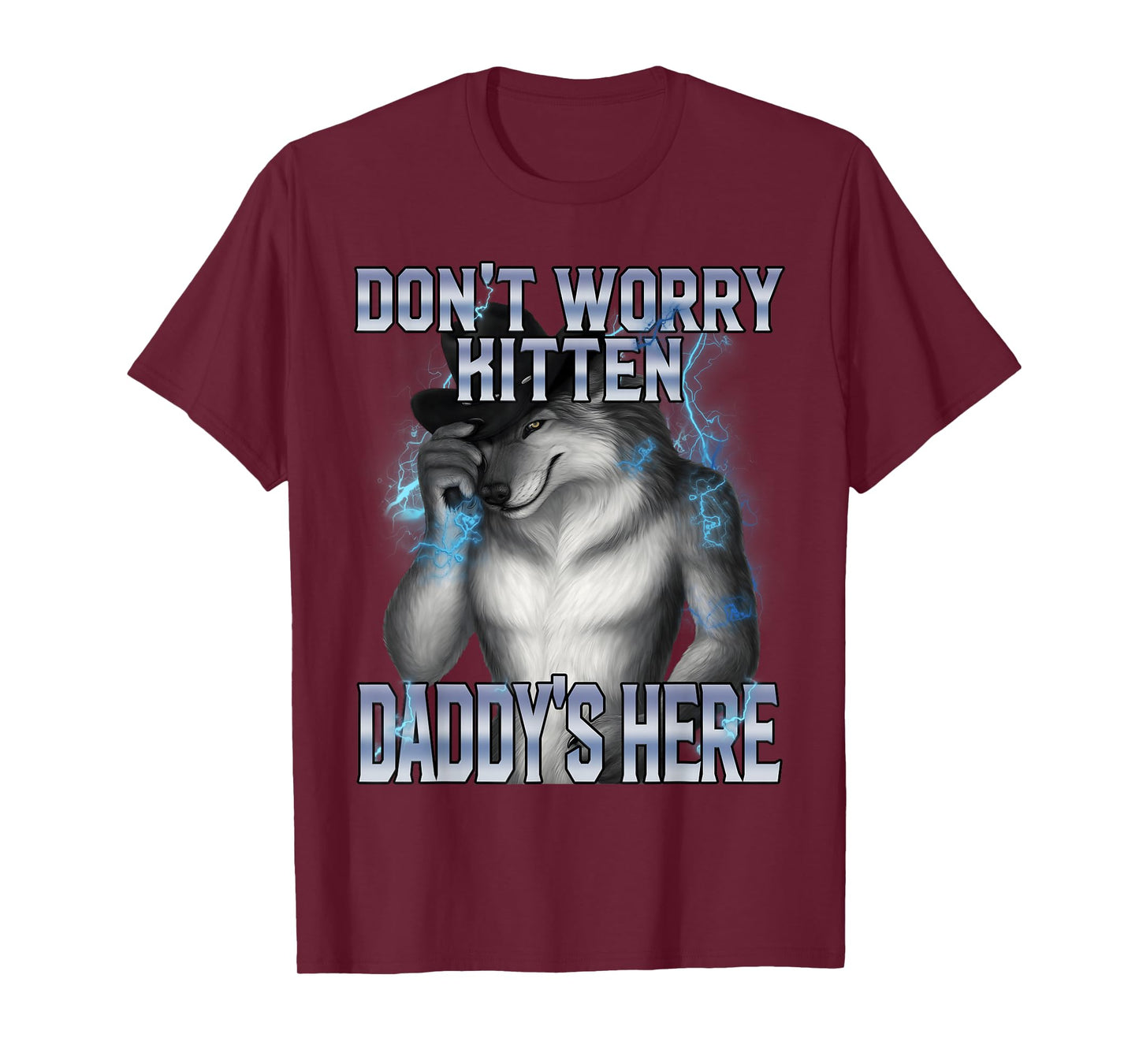 Funny Alpha Wolf Meme Don’t Worry Kitten Daddy’s Here Meme T-Shirt