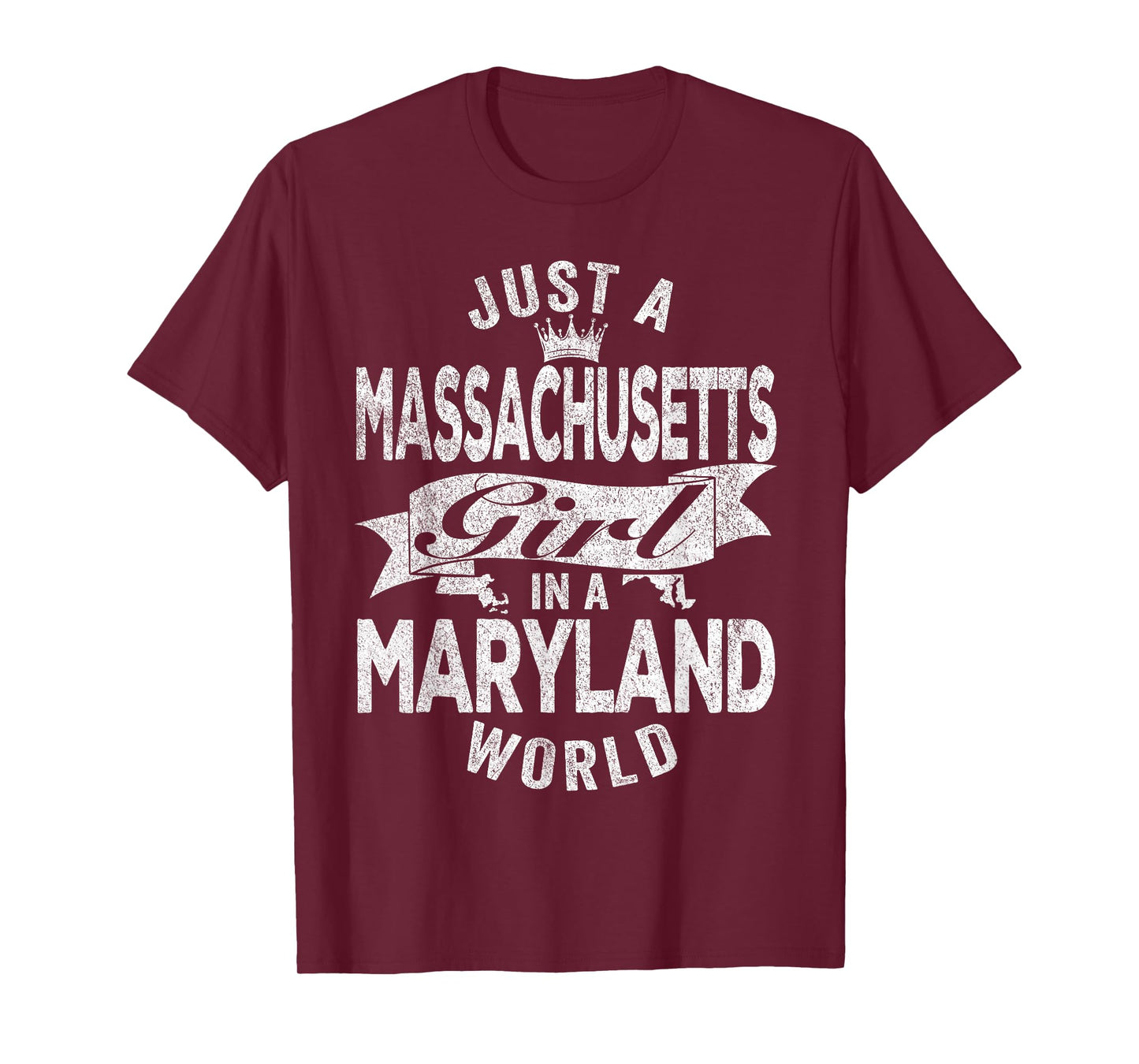 Just A Massachusetts Girl In A Maryland World T-Shirt