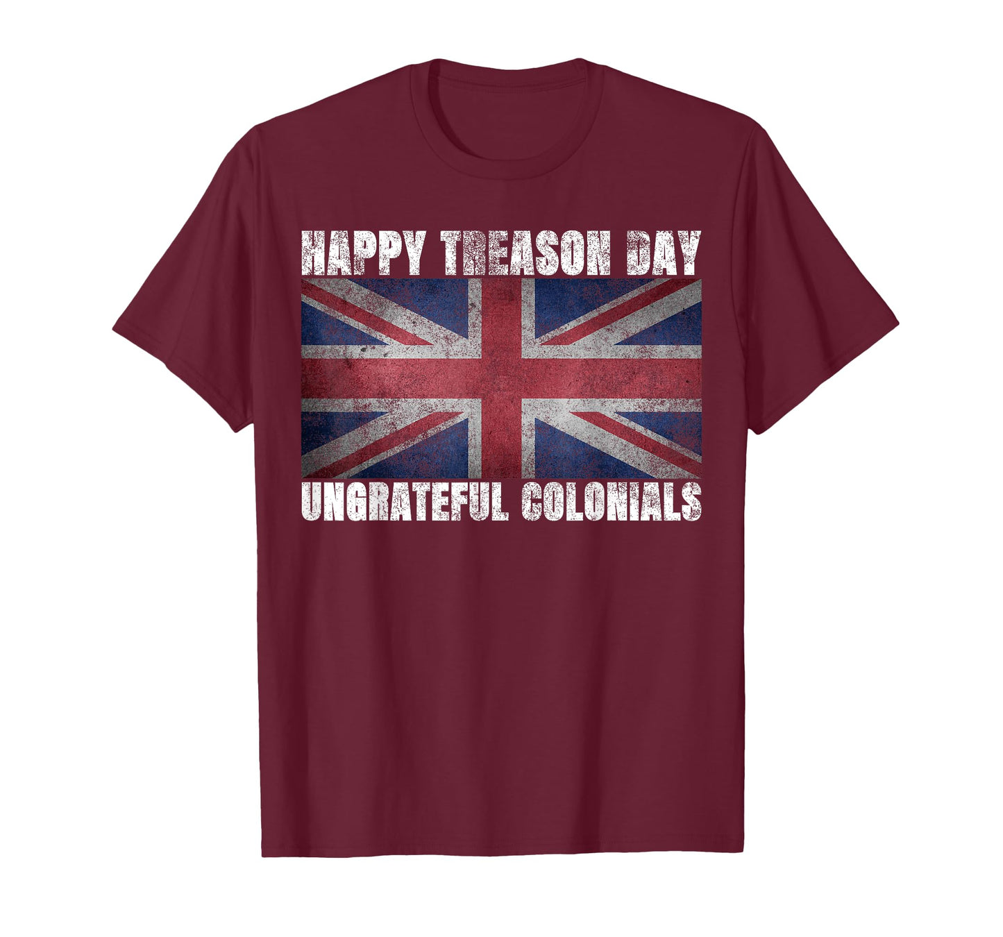 Happy Treason Day Ungrateful Colonials July 4th British Flag T-Shirt for Women Kids Men