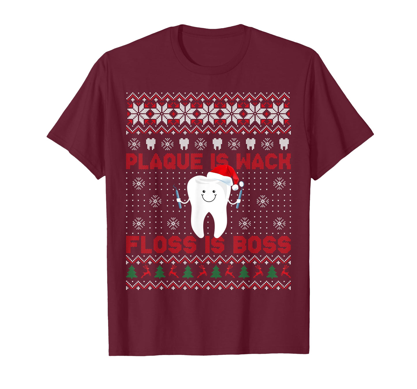 Dentist Plaque Is Wack Floss Is Boss Ugly Christmas T-Shirt