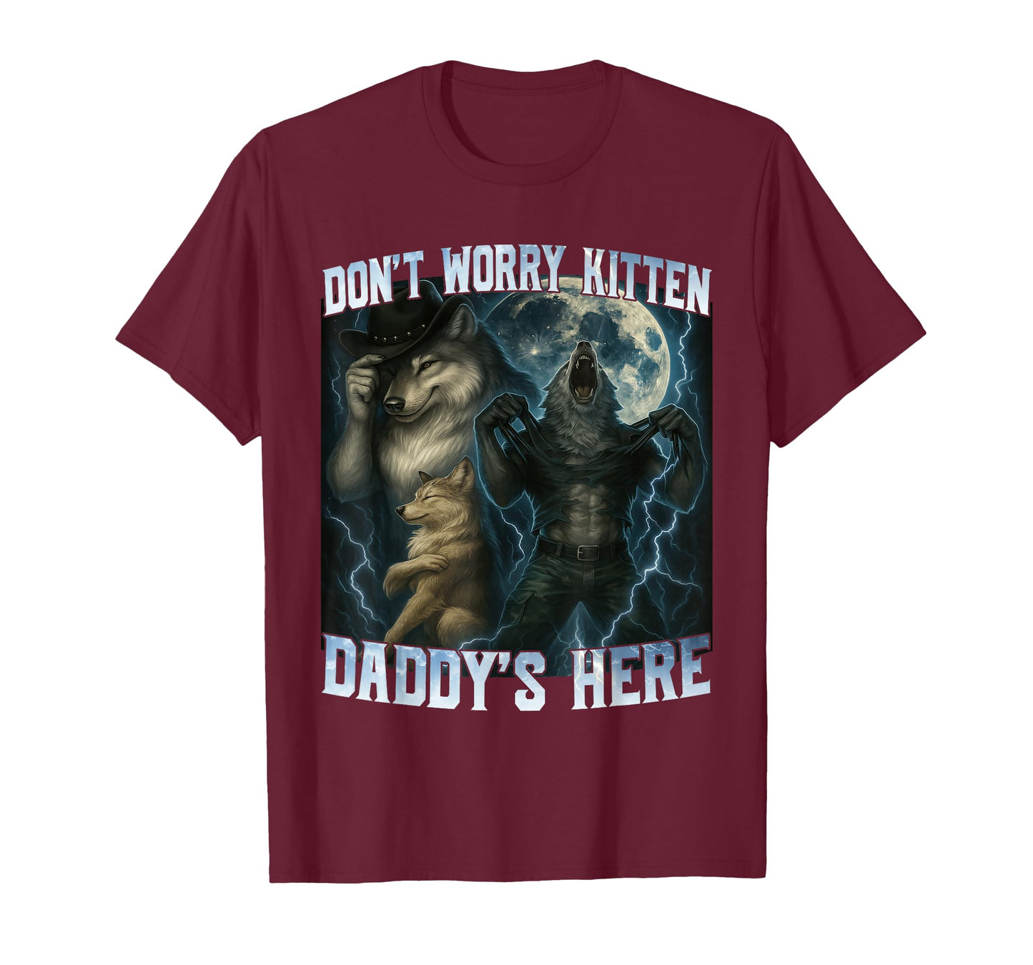 Don't Worry Kitten Daddy's Here Funny Alpha Wolves Wolf Meme T-Shirt