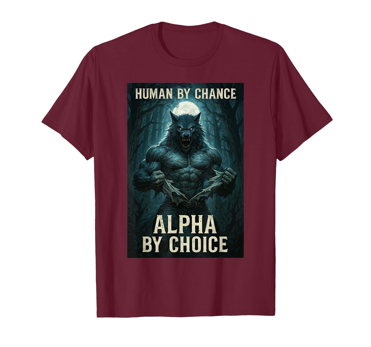 Human By Chance Alpha By Choice - Wolf T-Shirt