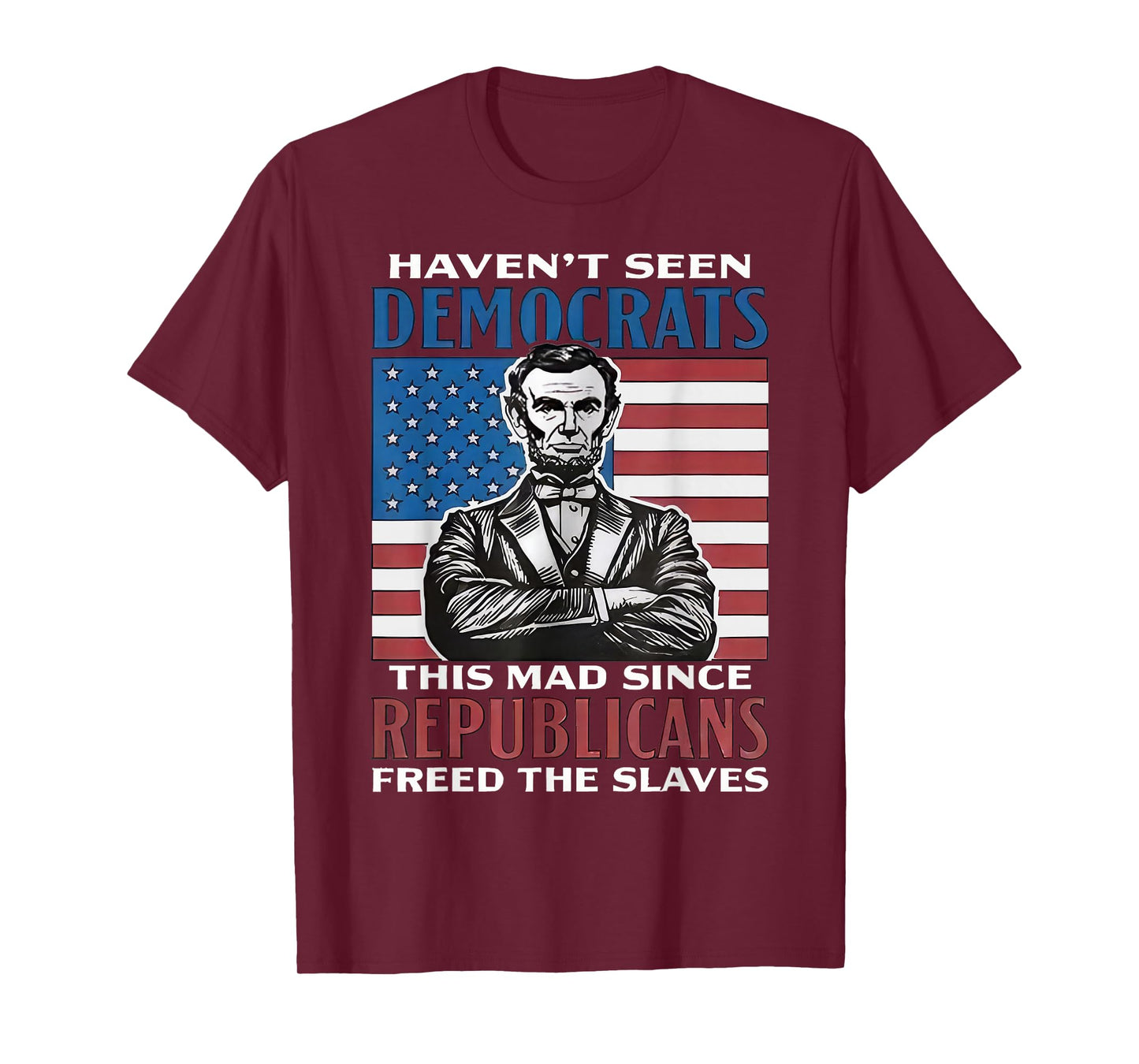 Democrats This Mad Since Republicans Freed The Slaves T-Shirt