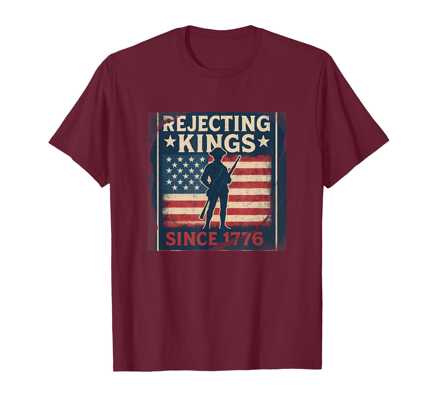Rejecting Kings Since 1776 Patriotic Design T-Shirt