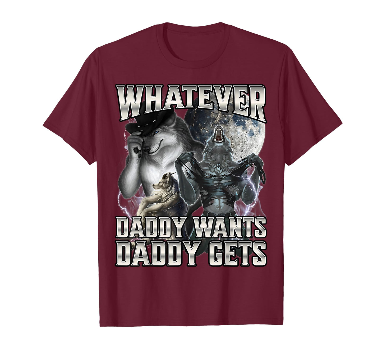 Whatever Daddy Wants Daddy Gets T-Shirt
