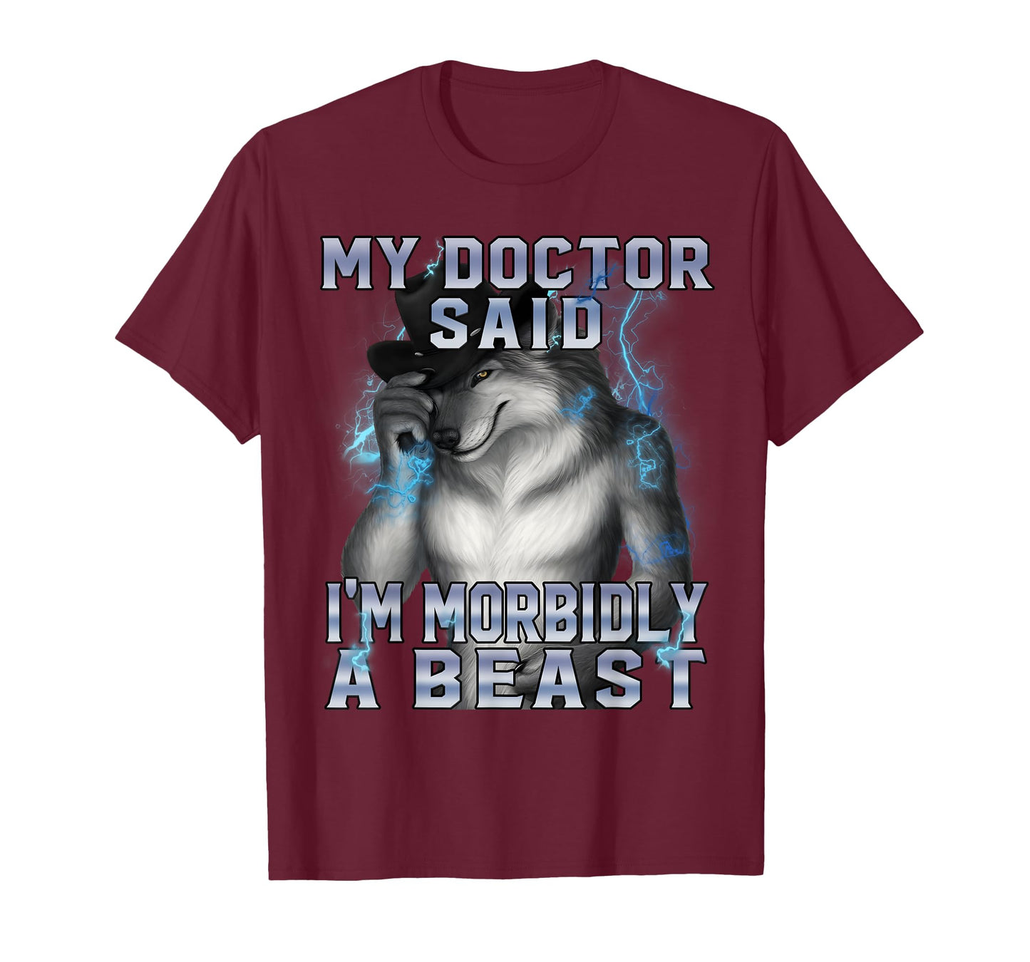 My Doctor Said I'm Morbidly A Beast Funny Werewolf Meme T-Shirt