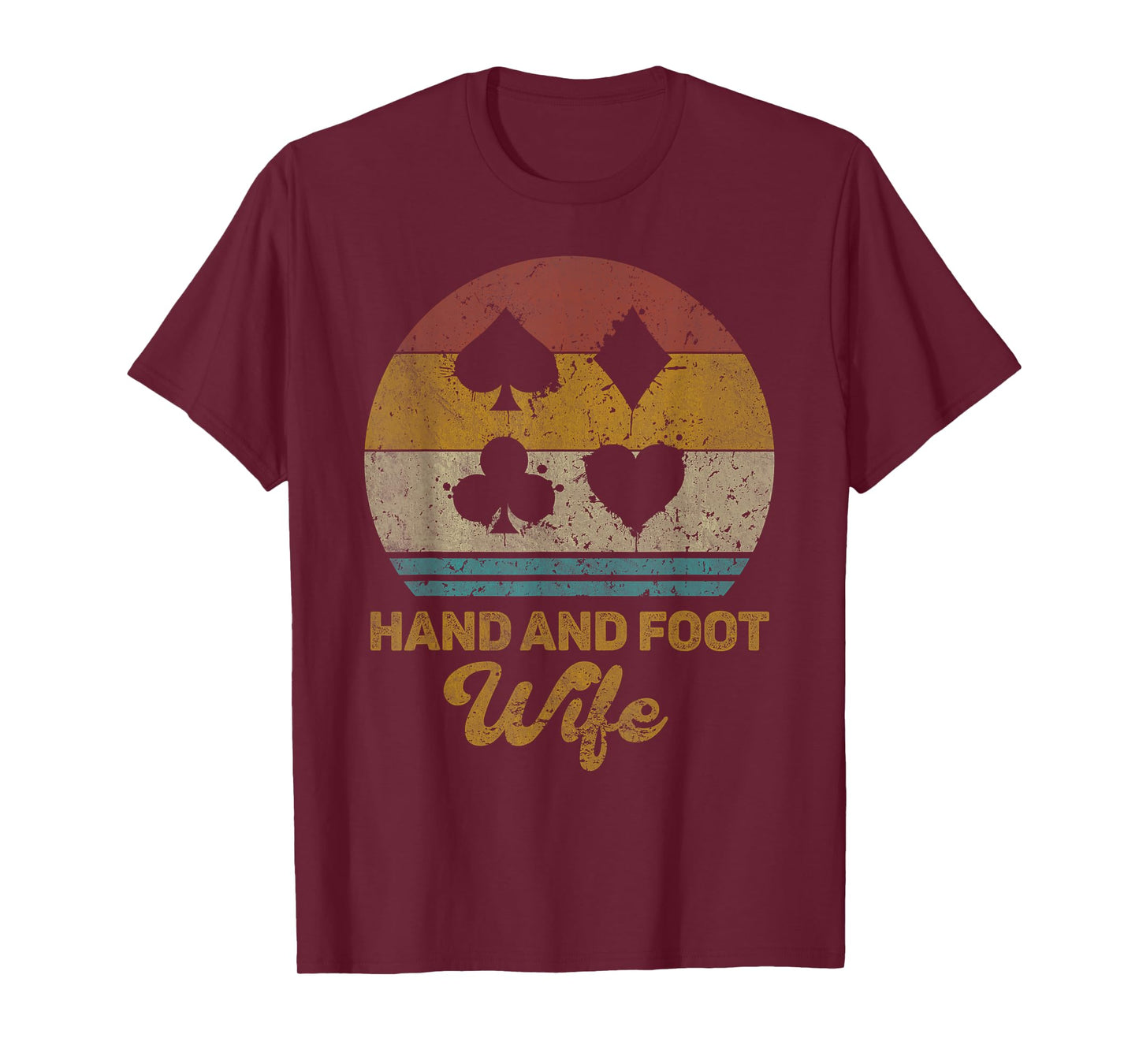Hand And Foot Wife Funny Hand And Foot Card Game T-Shirt