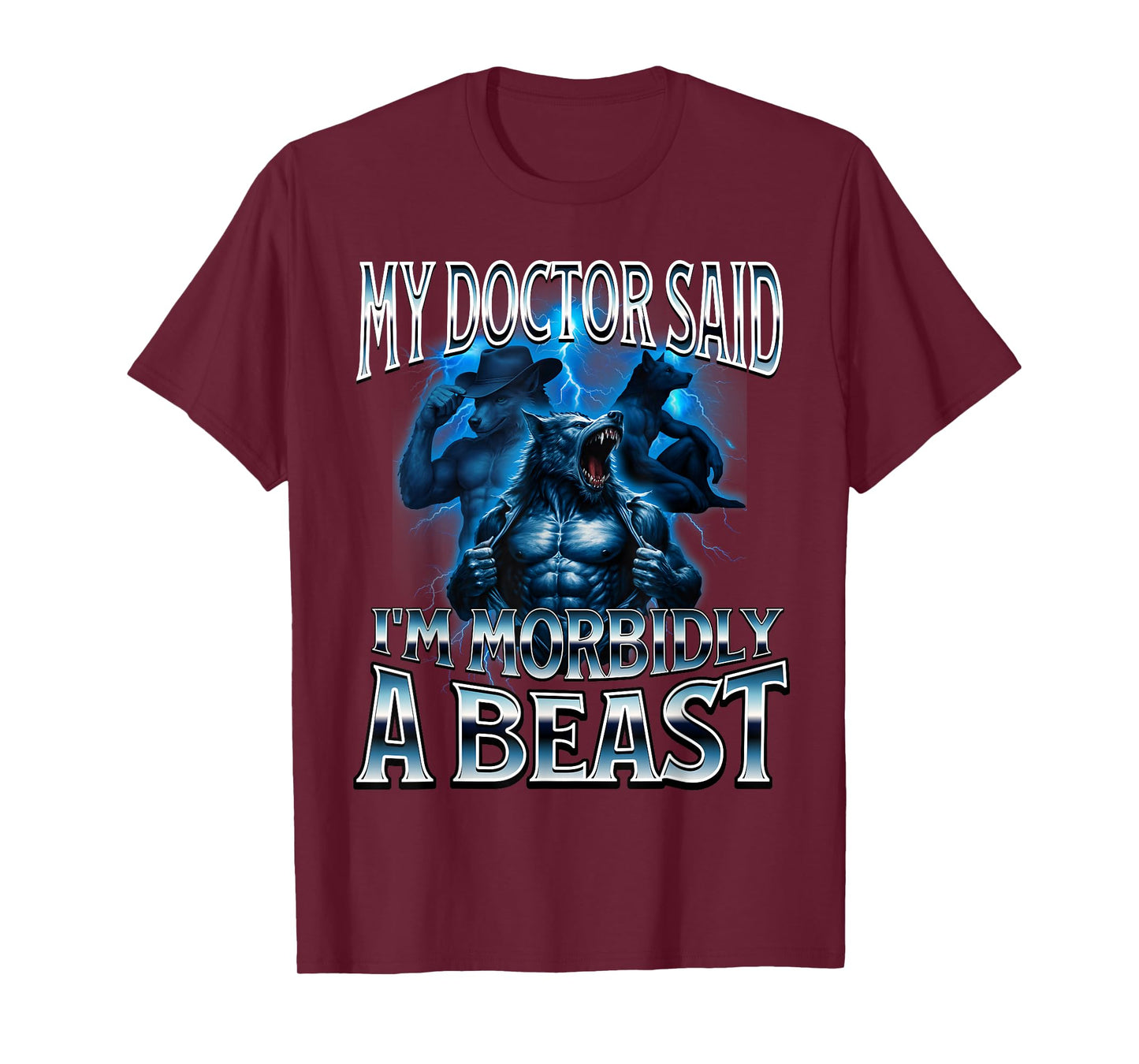 My Doctor Said I'm Morbidly A Beast Funny Alpha Wolf Meme T-Shirt