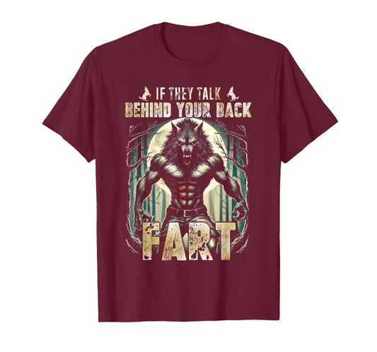 Meme If They Talk Behind Your Back Fart Alpha Wolf Lover T-Shirt