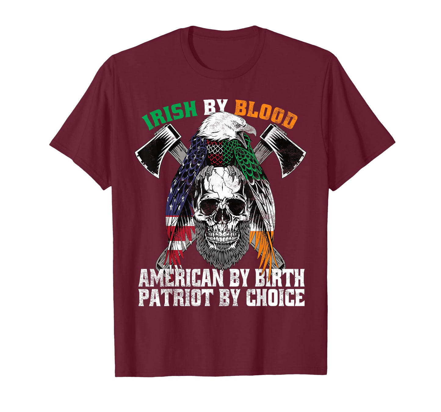 Irish by Blood American by Birth Patriot by Choice Eagle T-Shirt