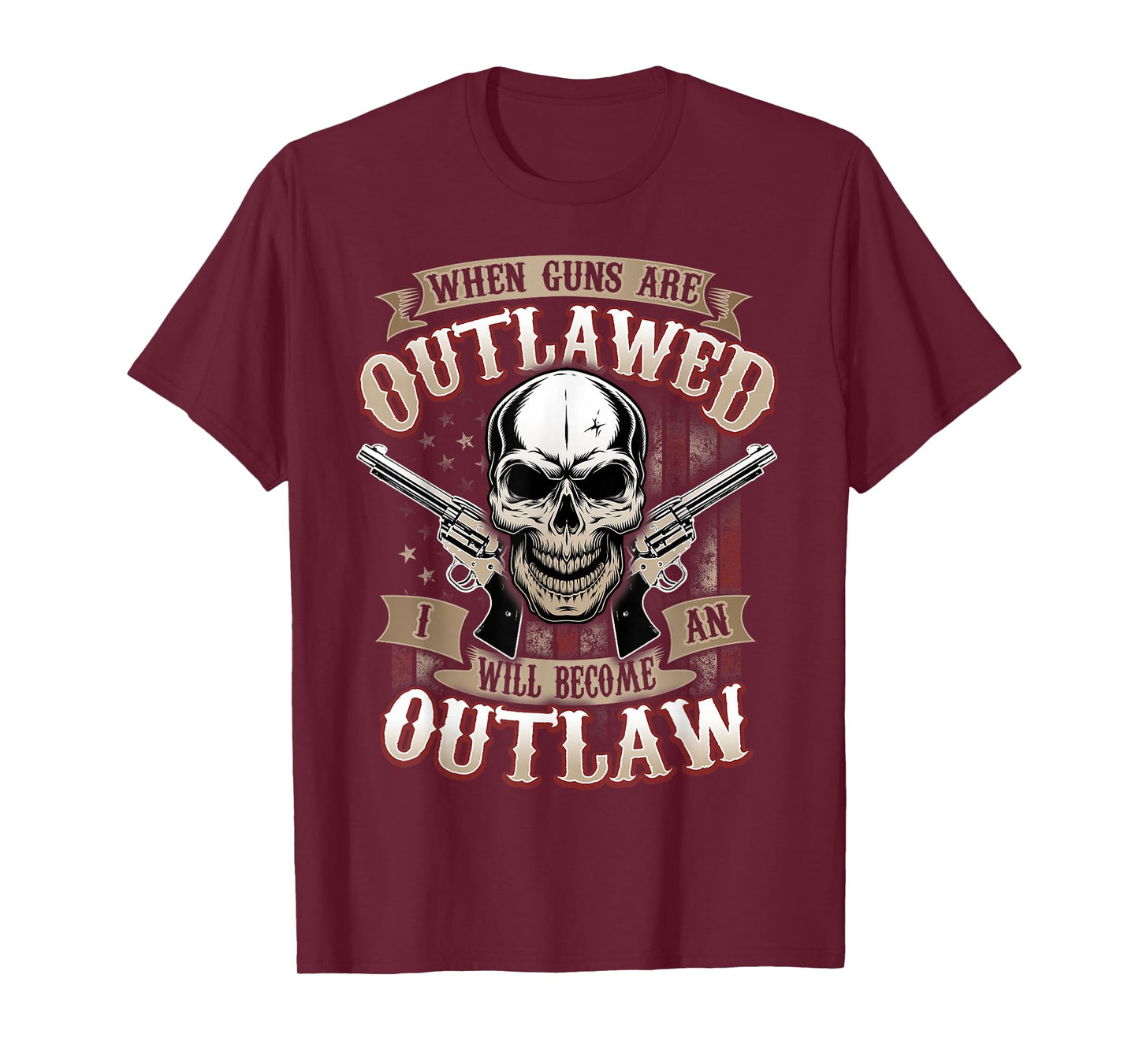 When Guns Are Outlawed I Will Become An Outlaw American Flag T-Shirt