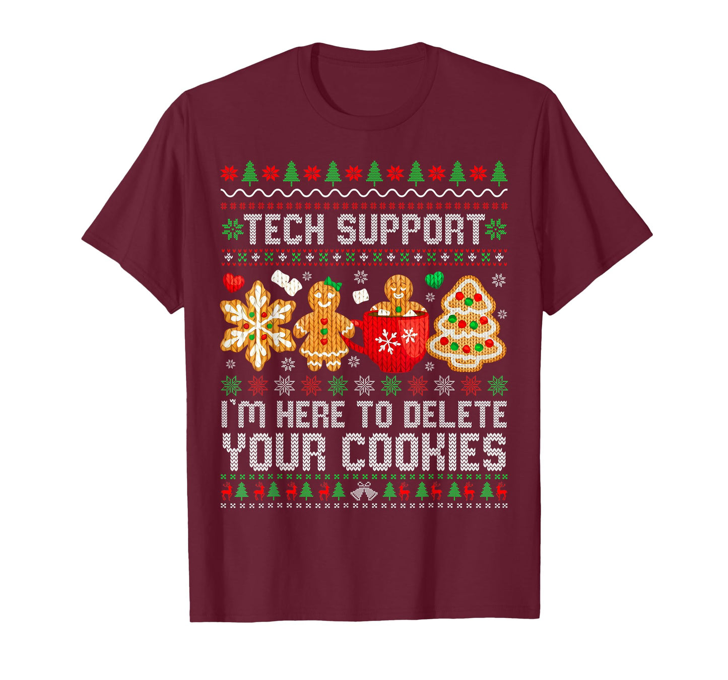 Christmas Tech Support Here to Delete Cookies Ugly Xmas T-Shirt