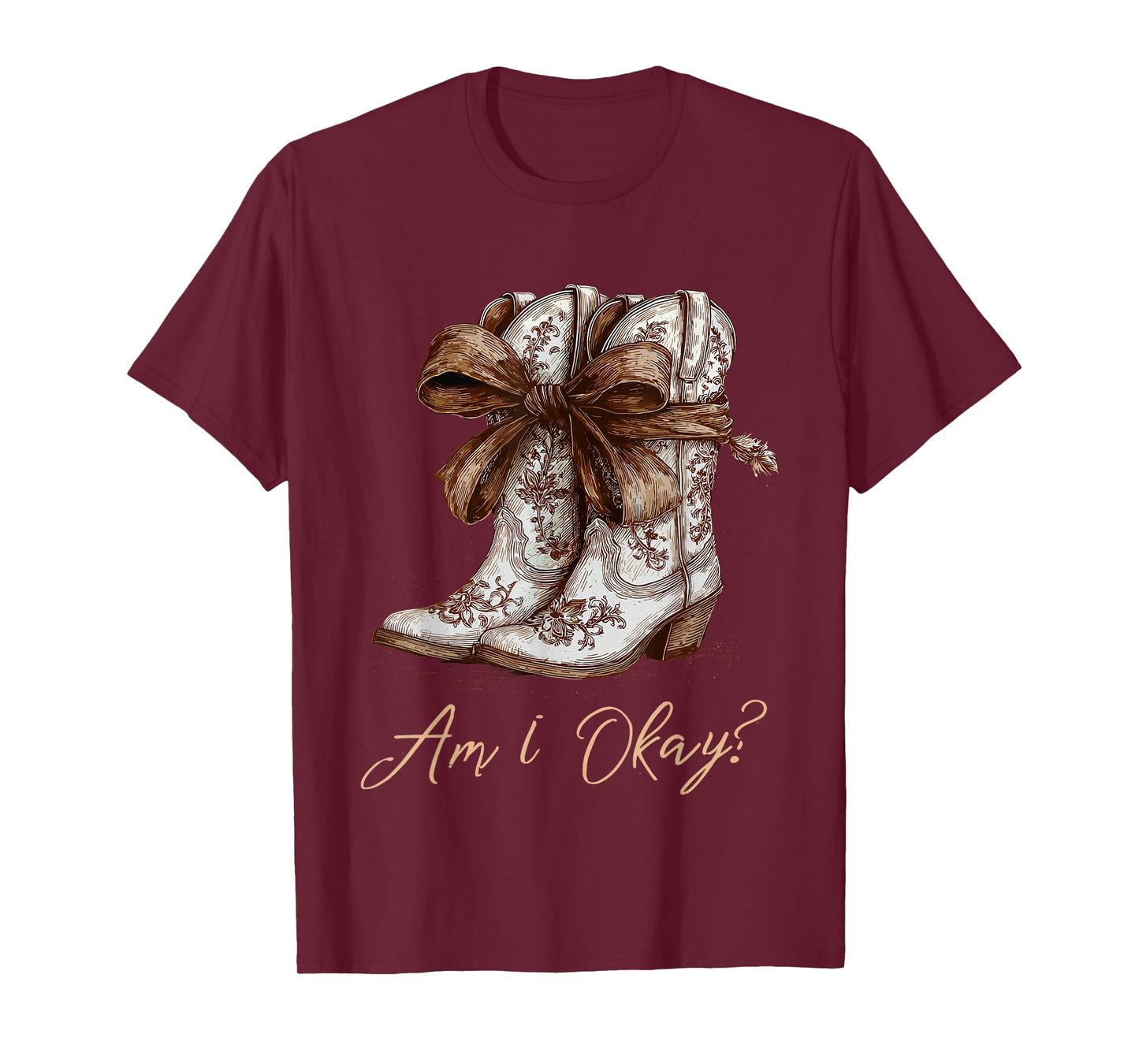 Am I Okay Boot Western Texas Cowgirl Coquette Bow Women Girl T-Shirt