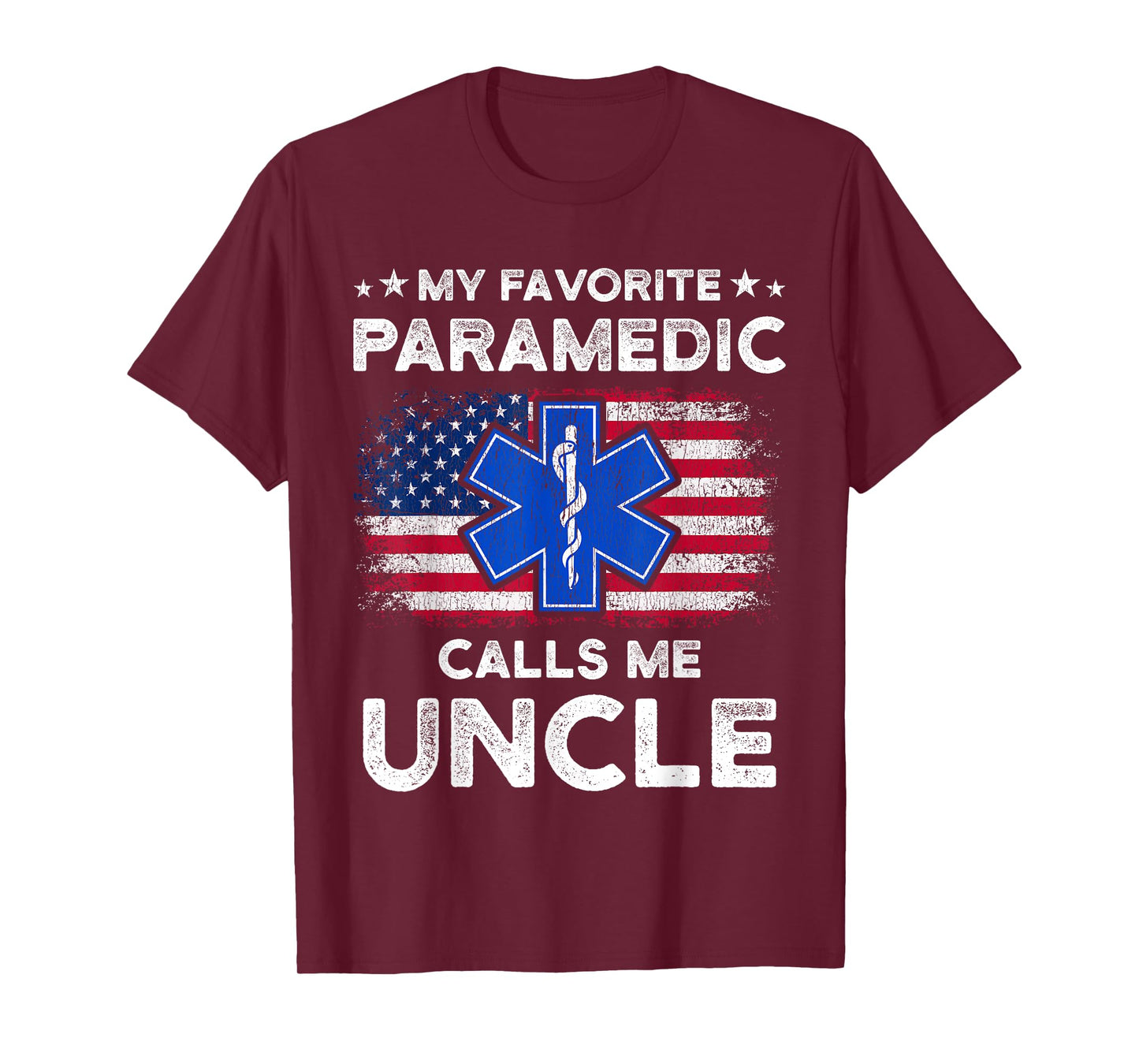 My Favorite Paramedic Calls Me Uncle Funny Paramedic Uncle T-Shirt