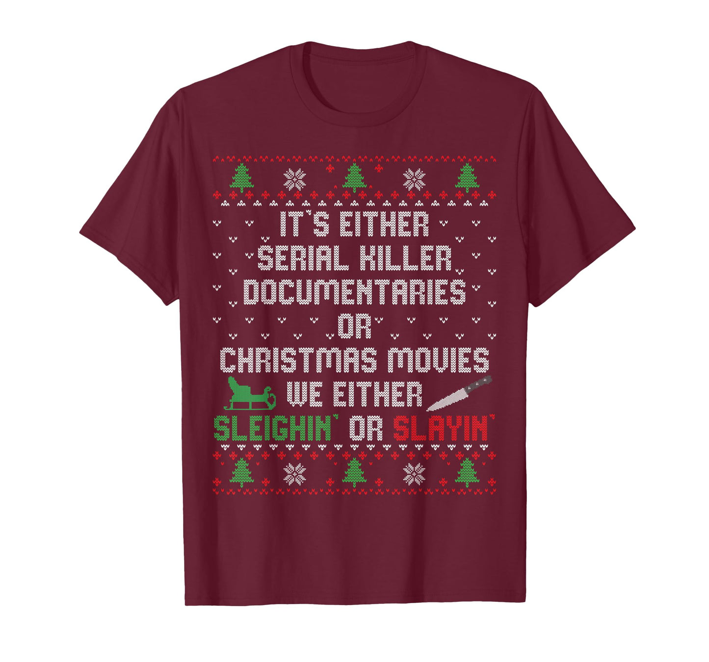 It's Either Serial Killer Documentaries Or Christmas Movies T-Shirt