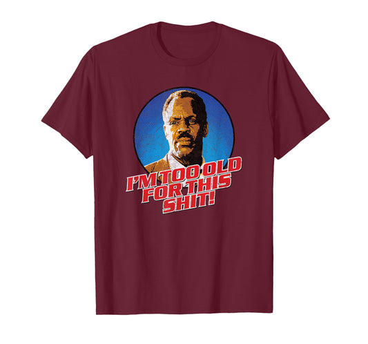 I'm Getting Too Old for This Shit! - Funny 80's Retro Humor T-Shirt