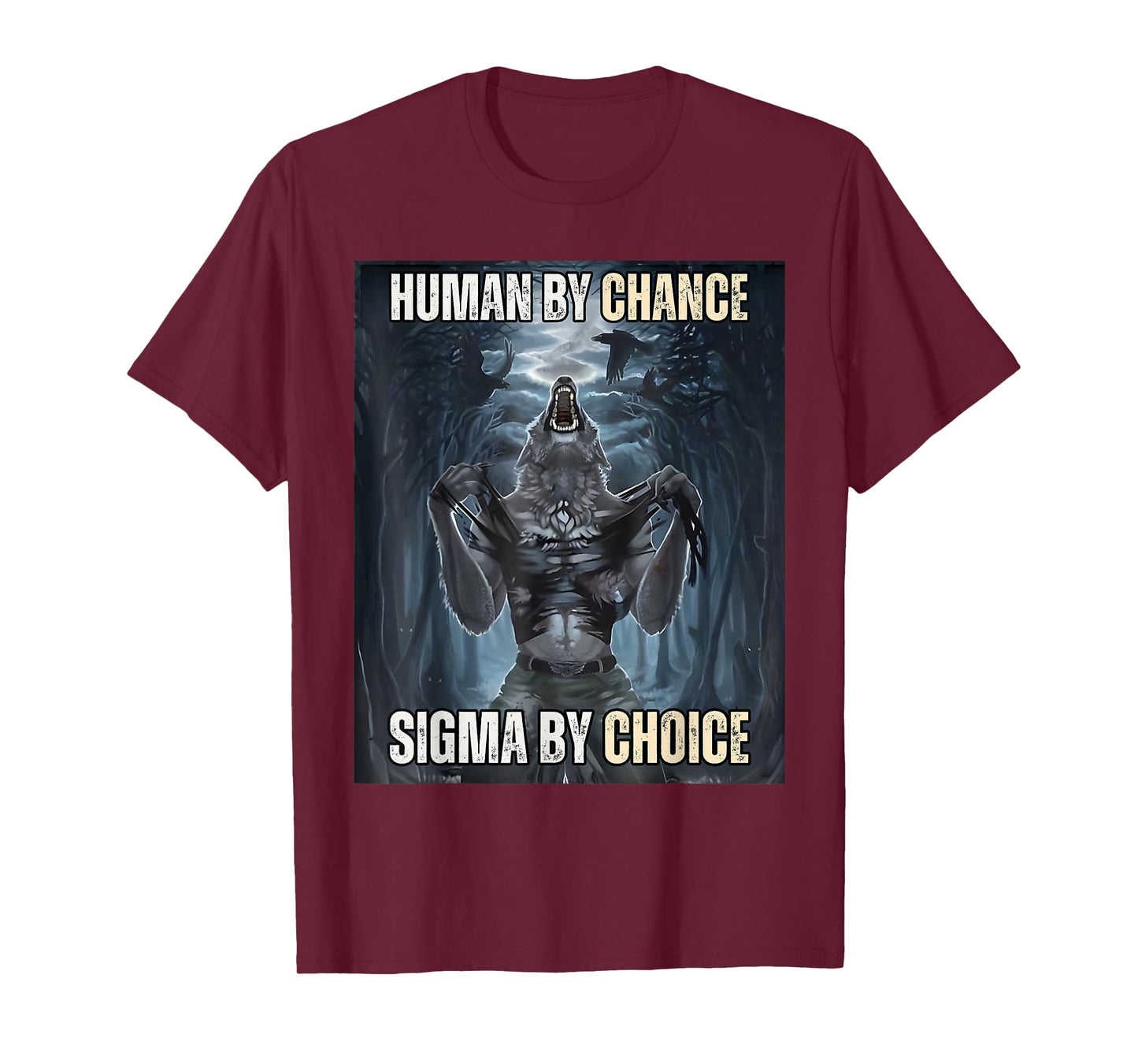 Human By Chance Sigma By Choice Cool Funny Wolf Meme T-Shirt