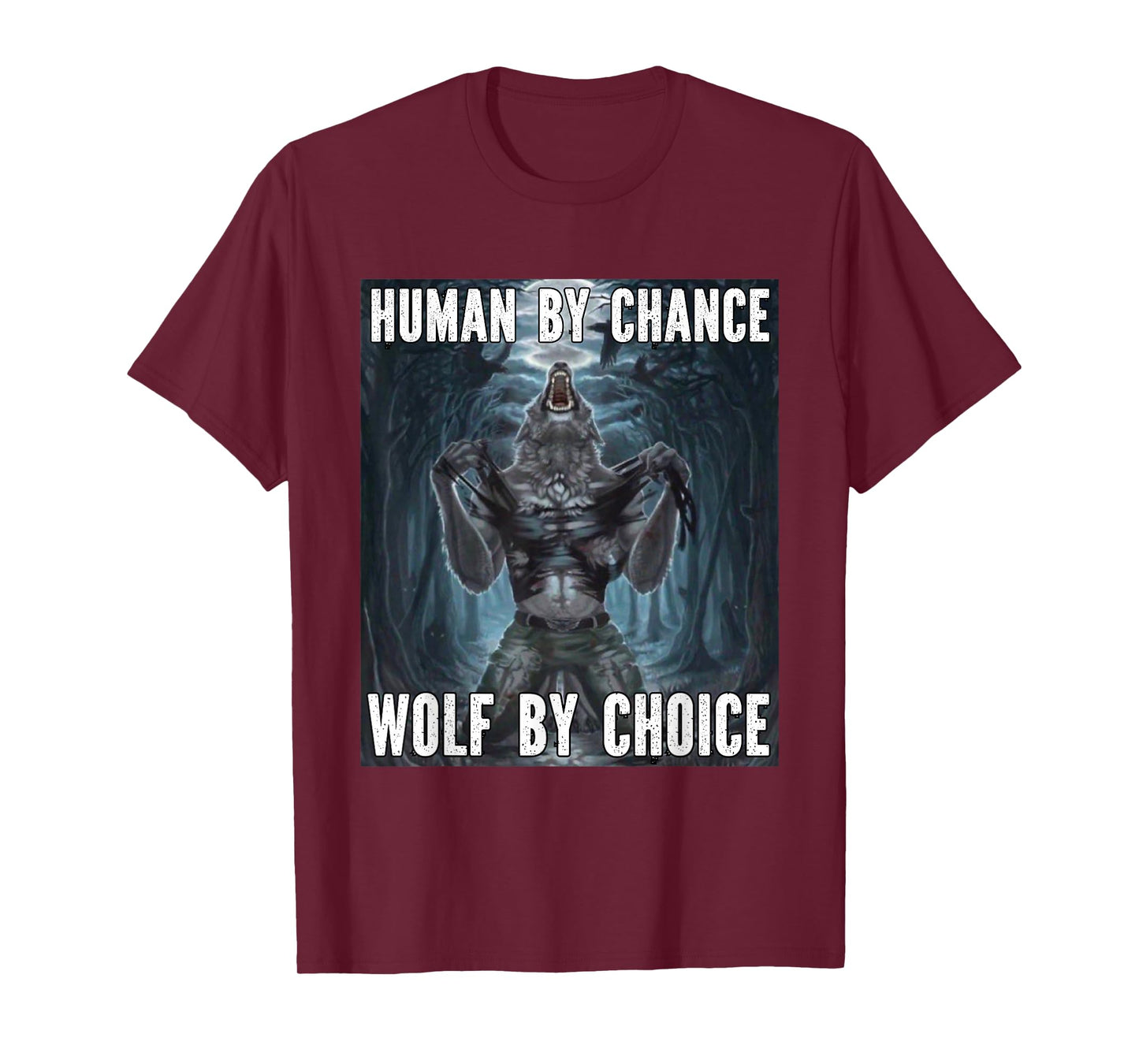 Human By Chance Wolf By Choice Funny Alpha Werewolf Meme T-Shirt