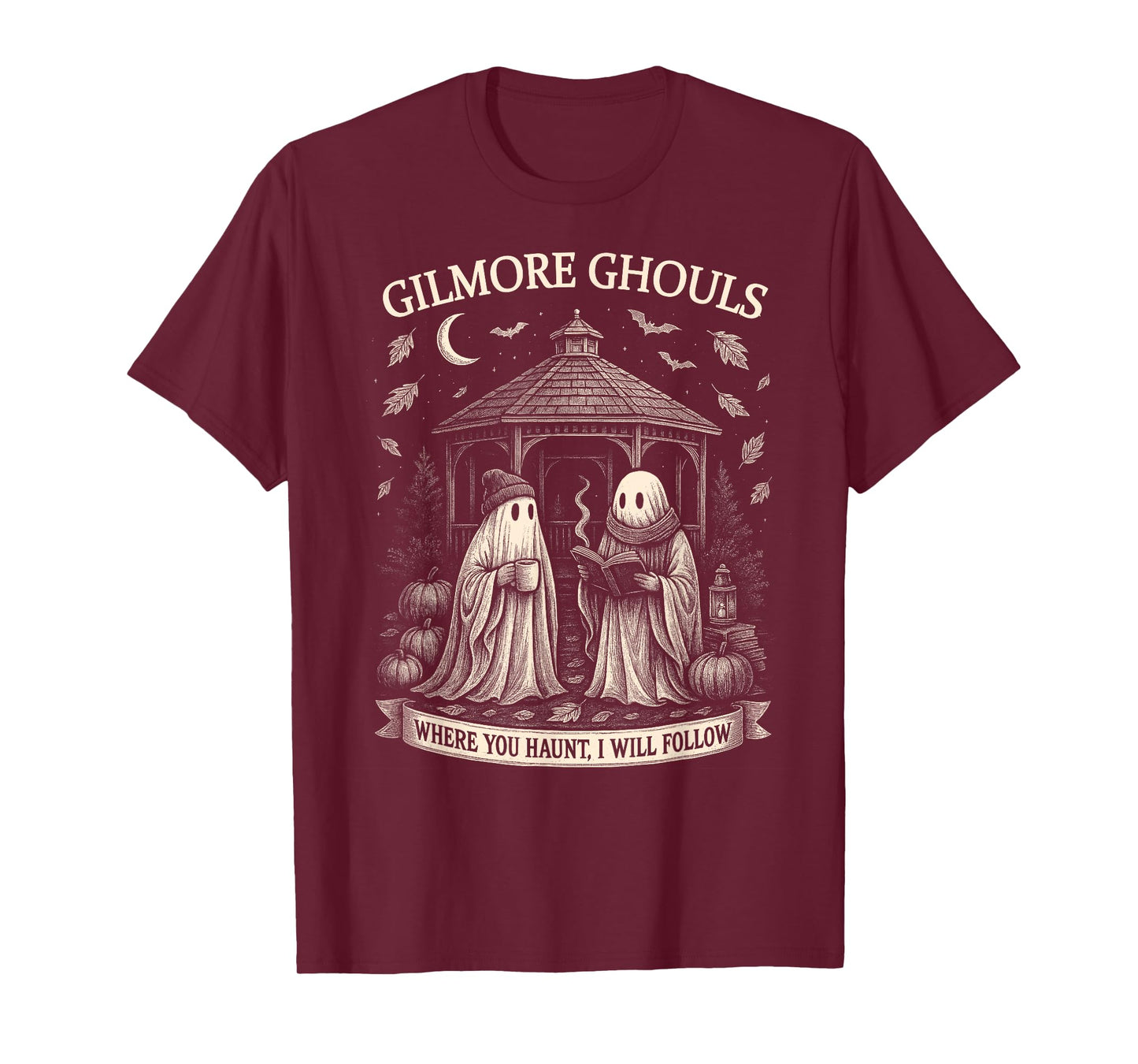 Gilmore Ghouls Where You Haunt I Will Follow Halloween Ghost T-Shirt