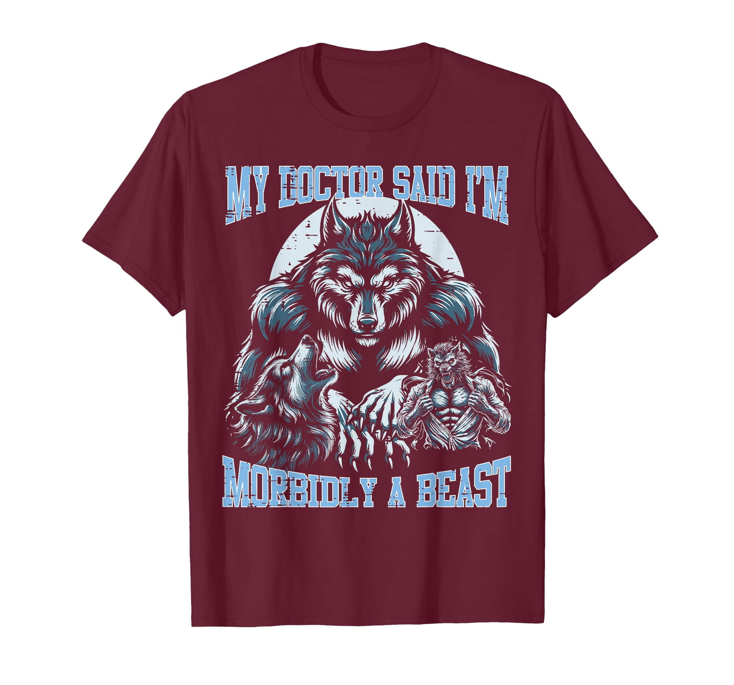My Doctor Said Im Morbidly Beast Funny Alpha Wolf Meme T-Shirt