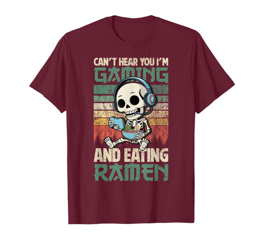 Gaming Can't Hear You Gaming and Ramen Funny Skeleton Gamer T-Shirt