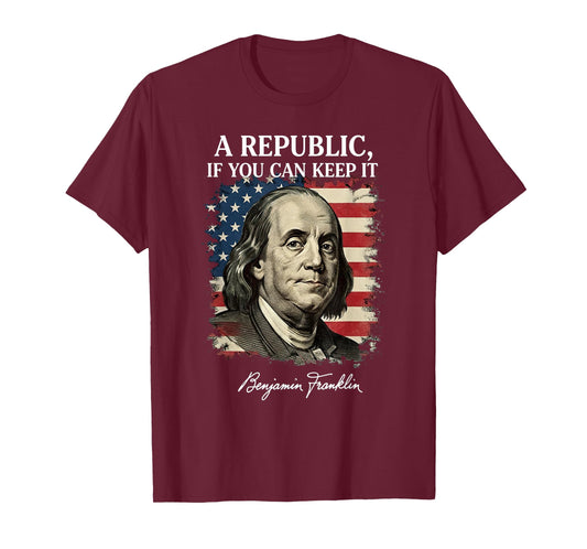 Benjamin Franklin Quote A Republic if You Can Keep It T-Shirt