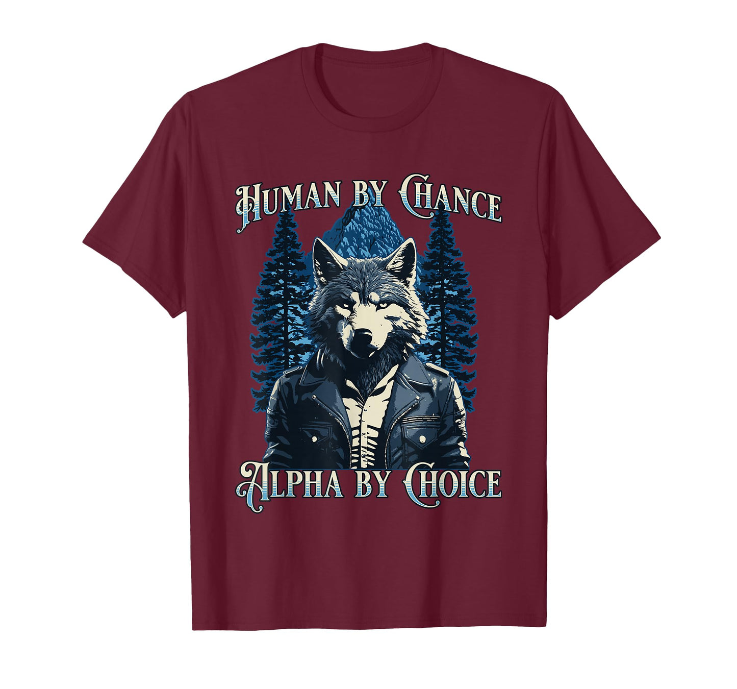 Human By Chance Alpha By Choice - Wolf Meme T-Shirt