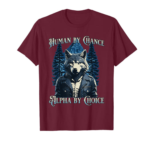 Human By Chance Alpha By Choice - Wolf Meme T-Shirt