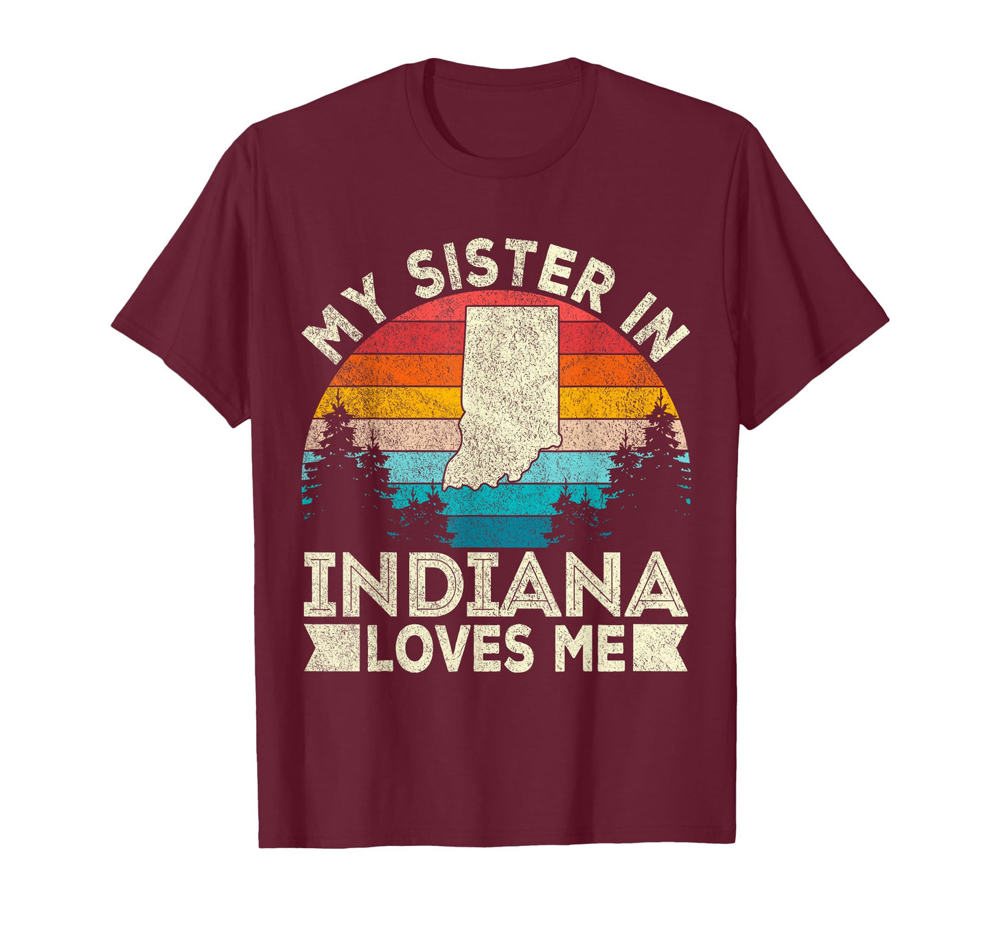 My Sister In Indiana Loves Me Retro Indiana T-Shirt