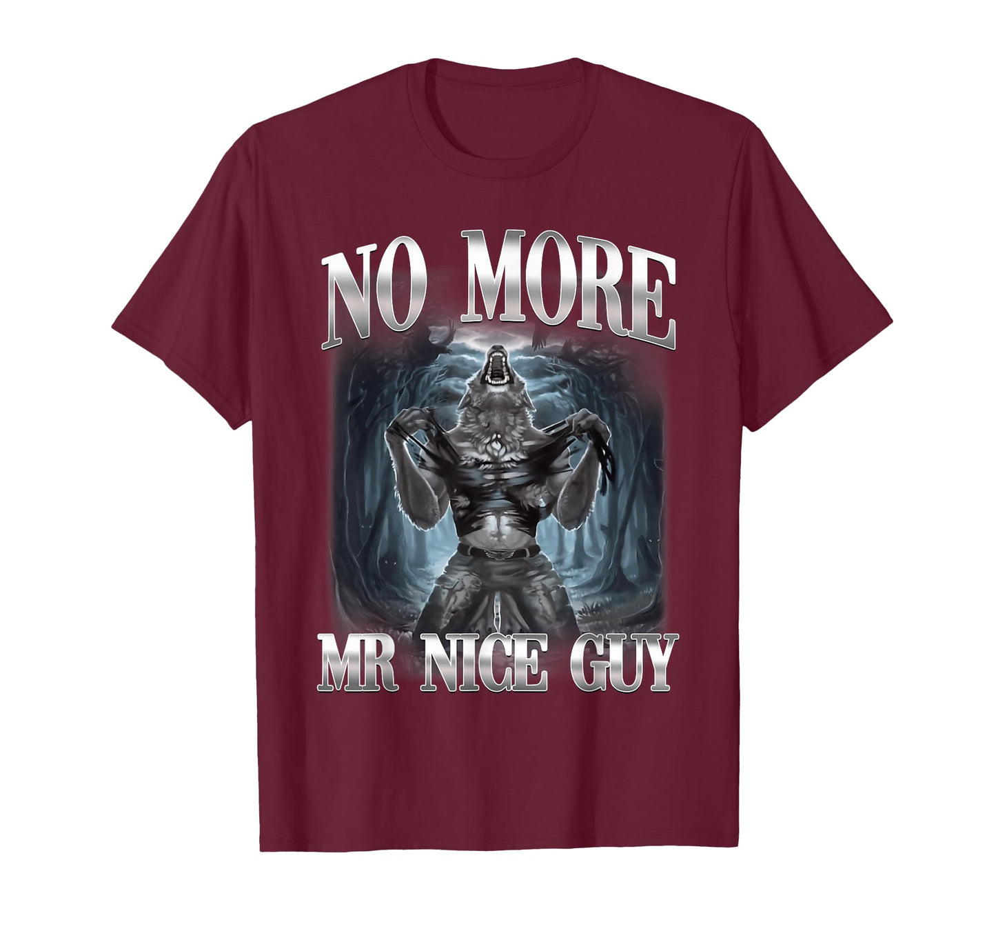 No More Mr Nice Guy Alpha Wolf Ironic Meme Brainrot T-Shirt