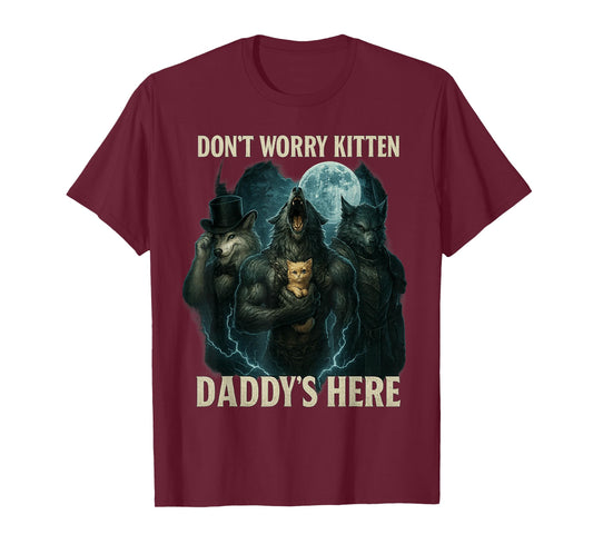 Don't Worry Kitten Daddy's Here T-Shirt