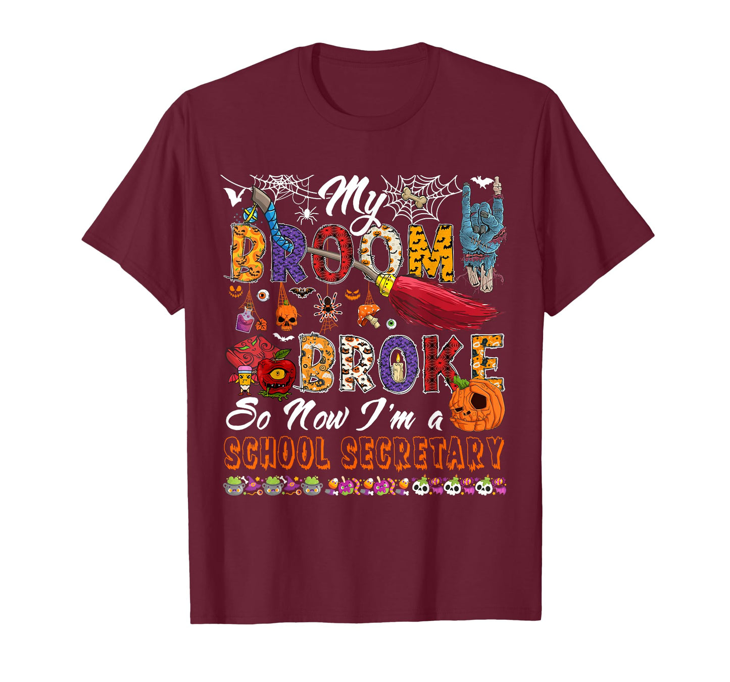 My Broom Broke So Now I'm A School Secretary Halloween Witch T-Shirt