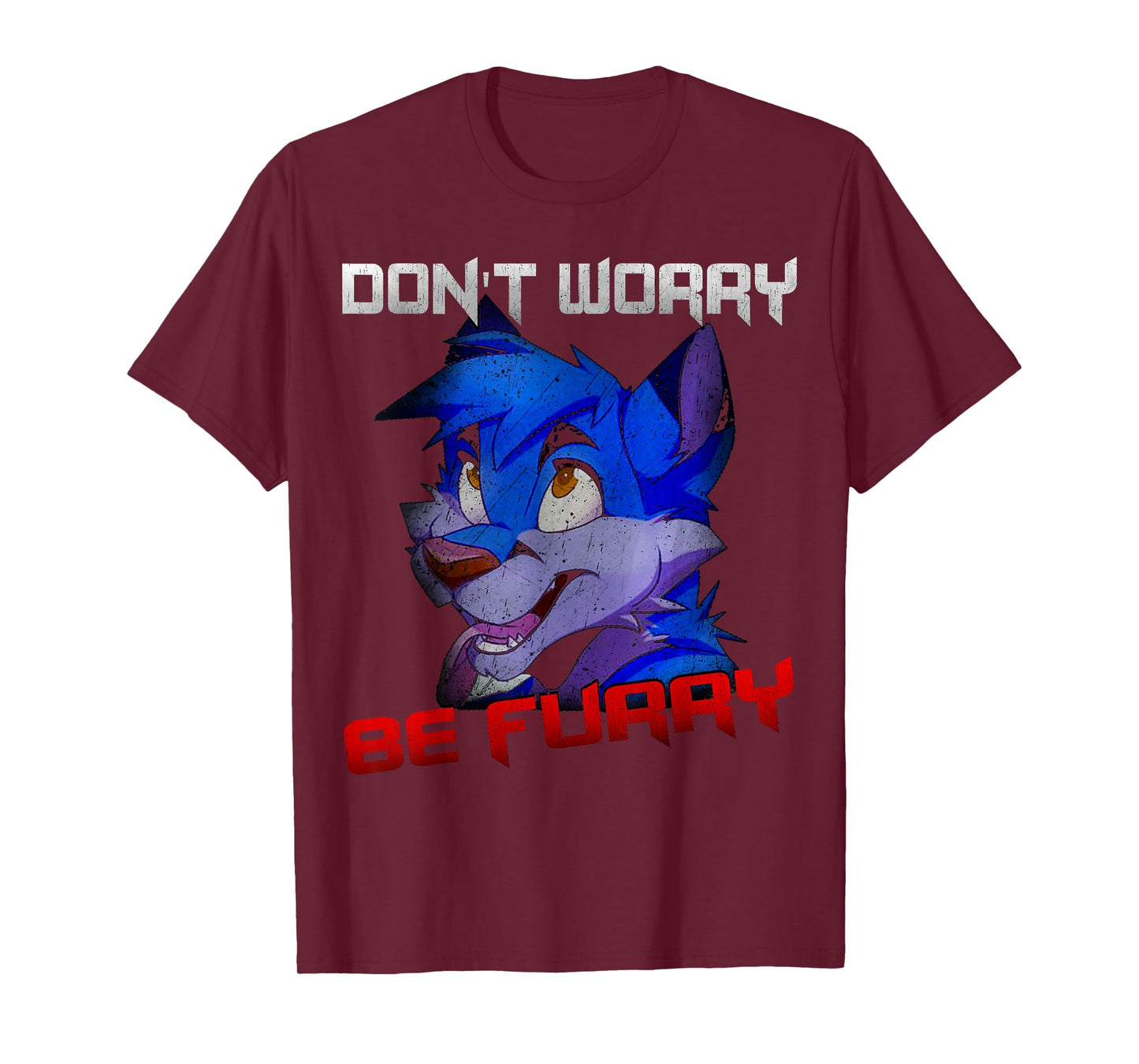 PeeKay Shirt Apparel - Furry Don't Worry Be Furry Funny Wolf T-Shirt
