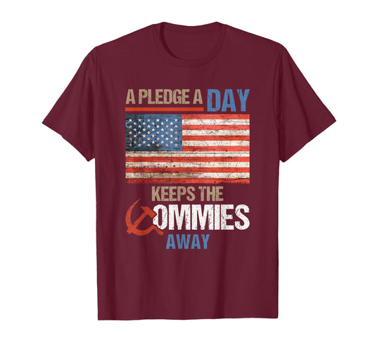 A Pledge A Day Keeps The Commies Away American Flag Shirt T-Shirt