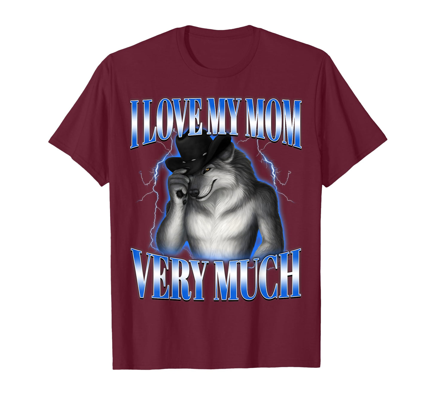 Alpha Wolf Meme Saying I Love My Mom Very Much Gen-Z Humor T-Shirt