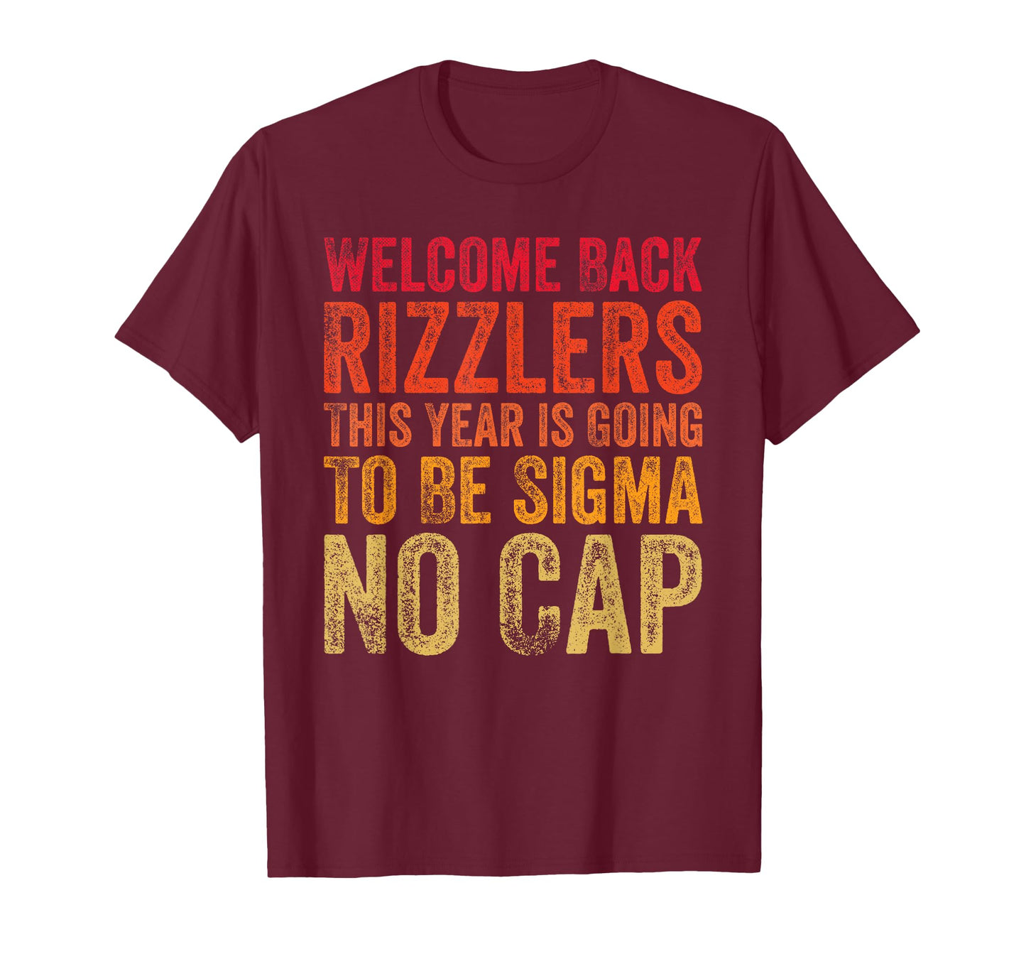 Welcome Back Rizzlers This Year Gonna Be Sigma No Cap T-Shirt