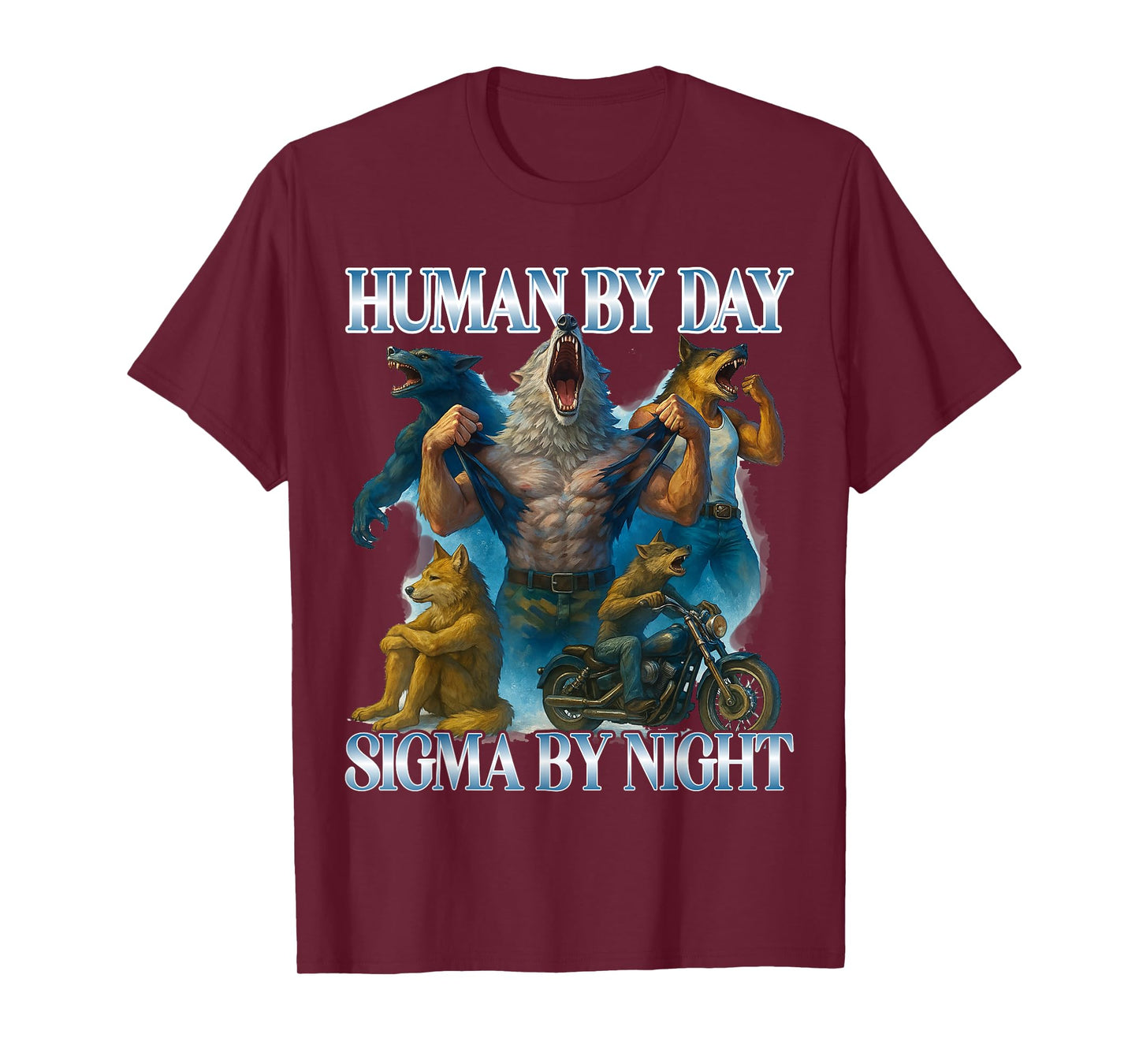 Human By Day Sigma By Night Funny Alpha Wolf Meme Men Women T-Shirt