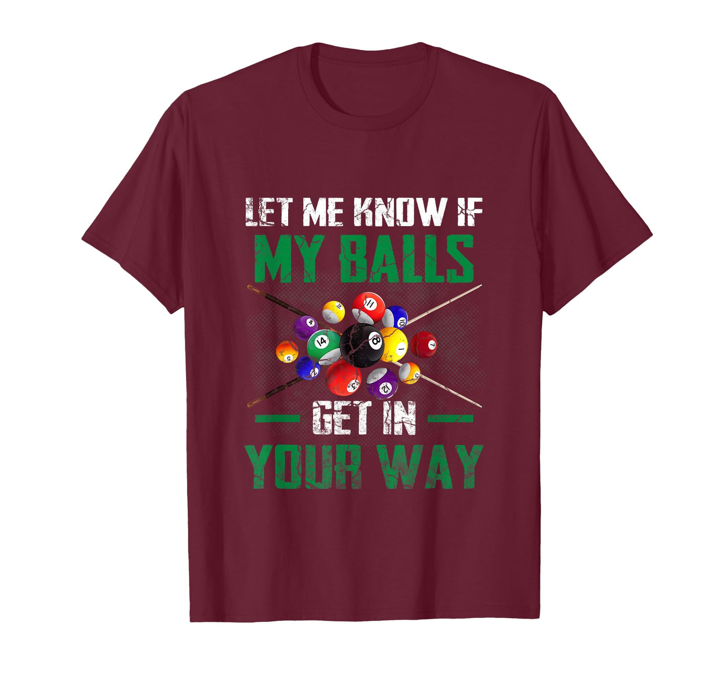 Let s Me Know If My Balls Get In Your Way Billiard Pool T-Shirt