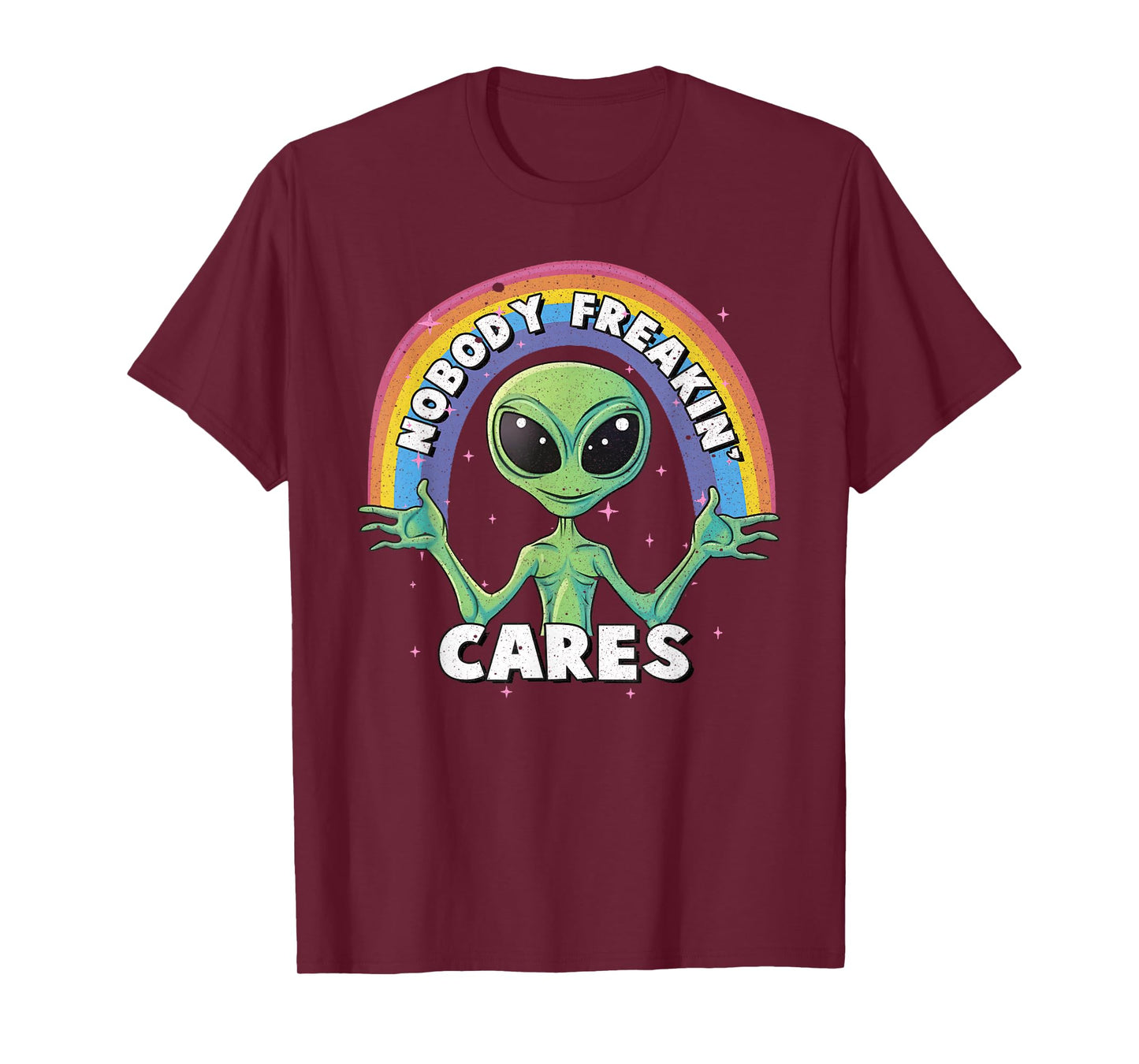 Nobody Freakin' Cares Aliens UFO Exist T-Shirt