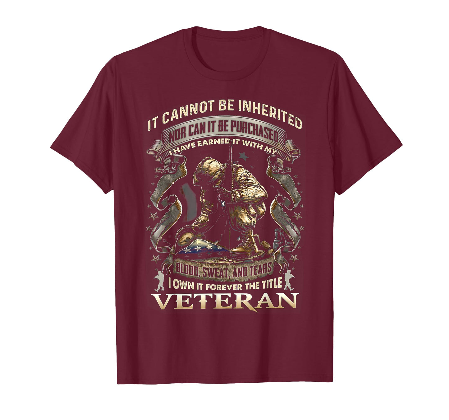 Proud Military Veteran Patriotic American Flag It Cannot Be Inherited Nor Can It Be Purchased Veteran T-Shirt